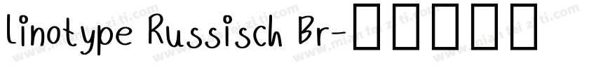 Linotype Russisch Br字体转换